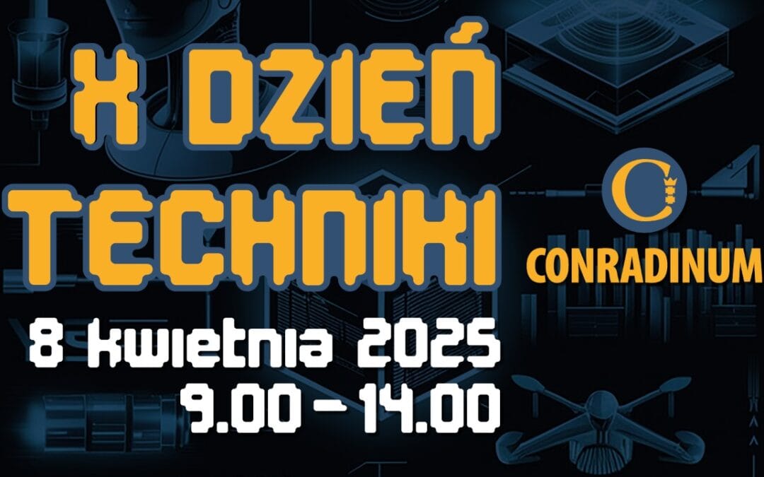 X Dzień Techniki w Conradinum