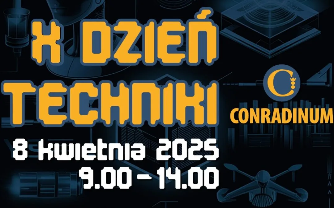 X Dzień Techniki w Conradinum